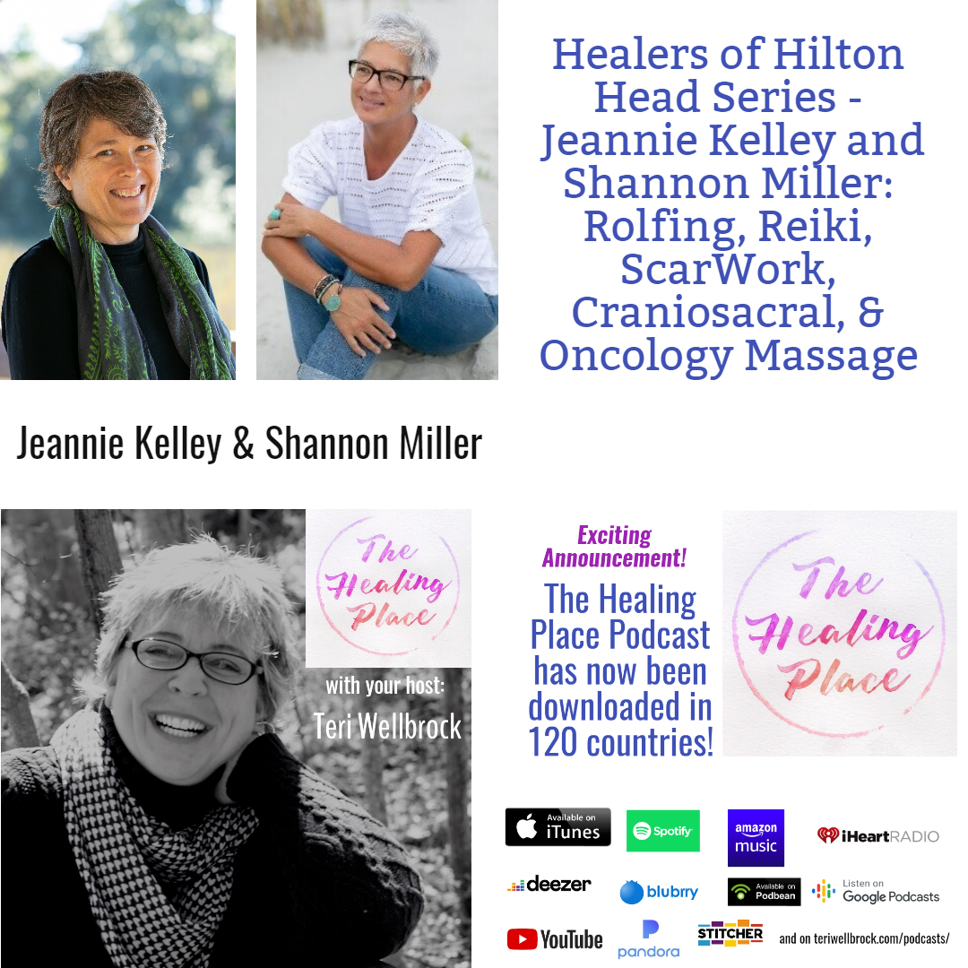 Jeannie Kelley of https://islandsomatherapy.com/ and Shannon Miller join Teri Wellbrock on the Healers of Hilton Head Series