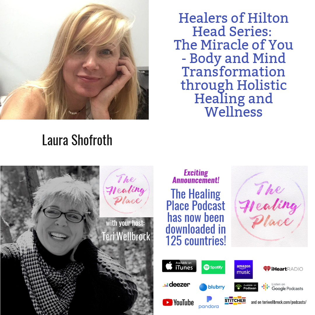 Laura Shofroth joins Teri Wellbrock on the Healers of Hilton Head Series