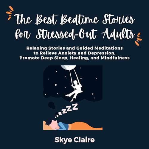 The Best Bedtime Stories for Stressed Out Adults